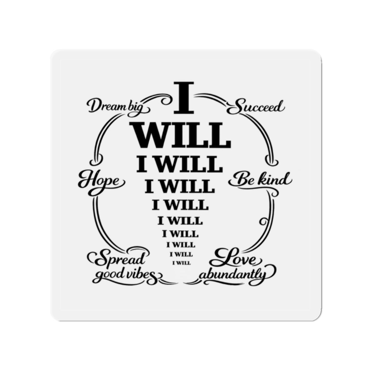 I Will Affirmation Magnet — Motivational Die-Cut Fridge Magnet