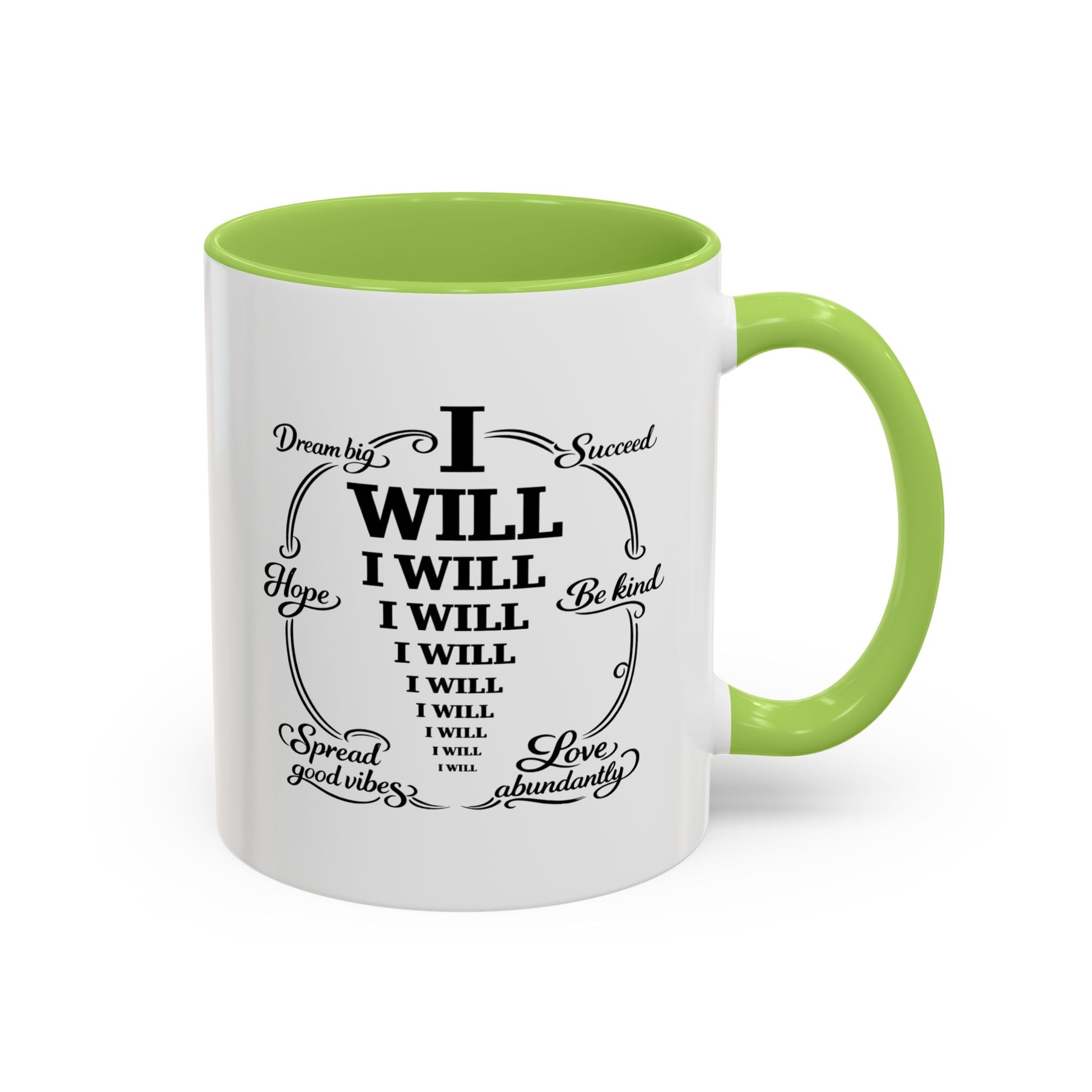 I Will Motivational Coffee Mug — Inspirational Affirmation Coffee and positivity Cup