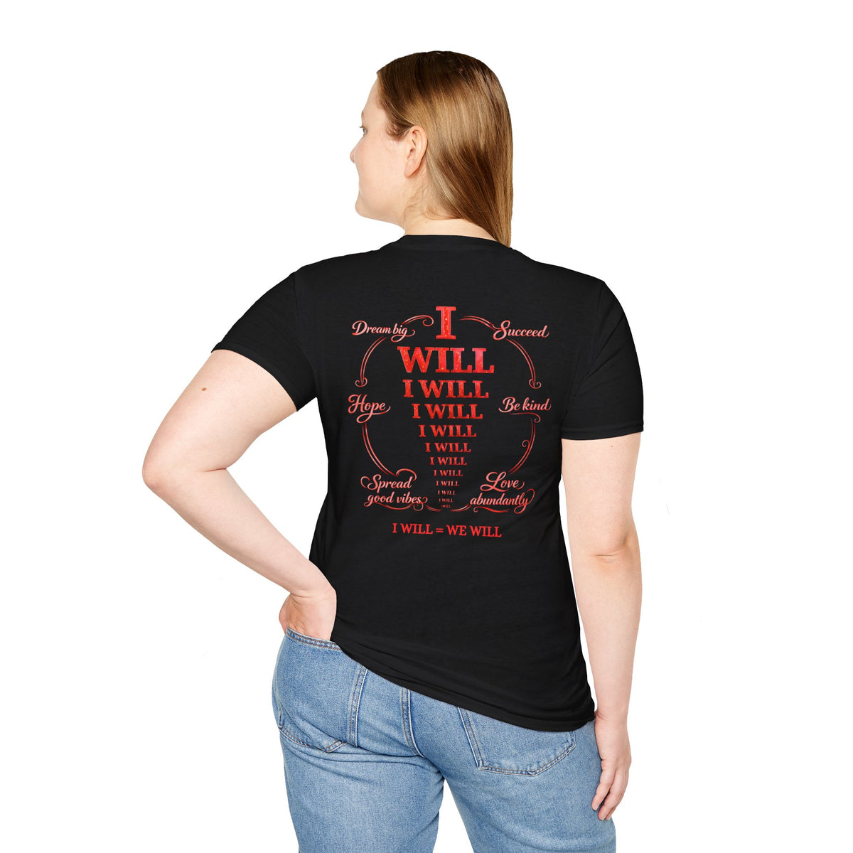 I WILL = WE WILL T-Shirt