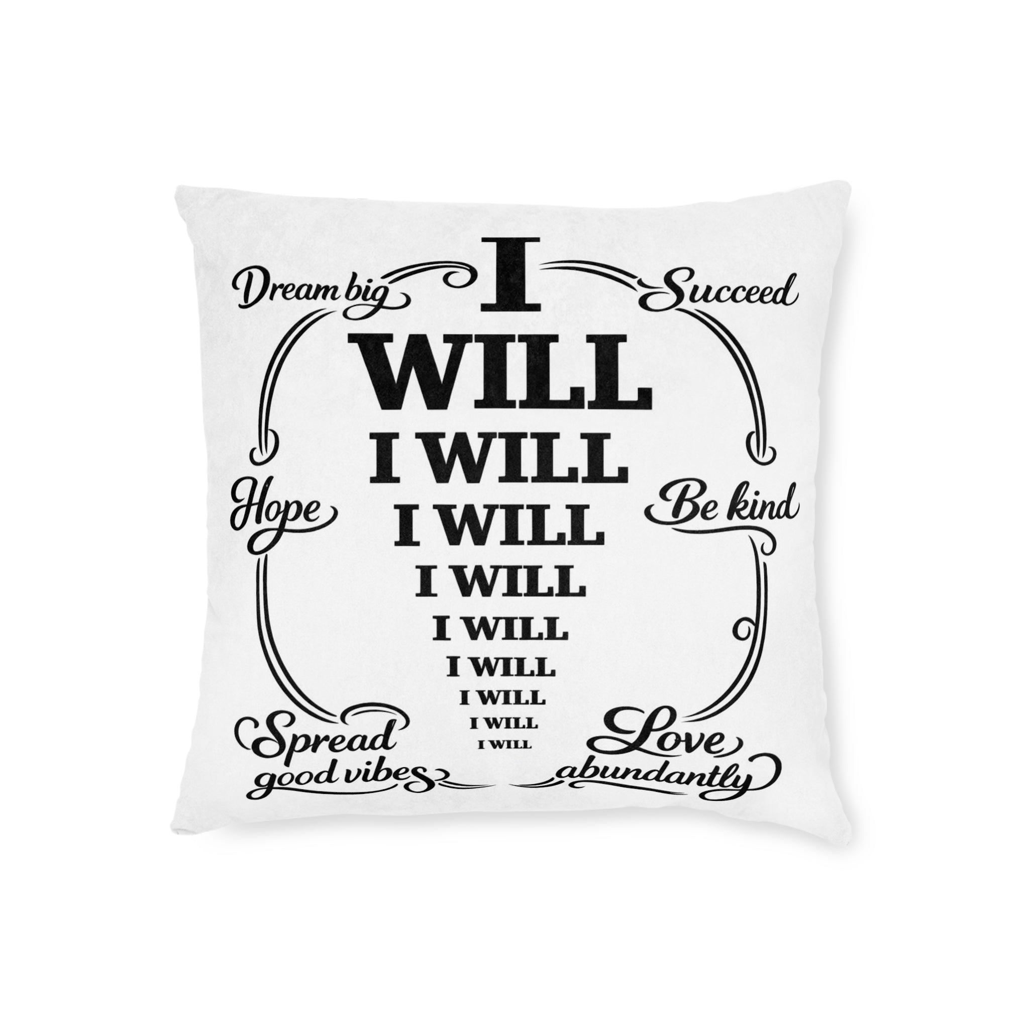 I WILL Motivational Square Pillow — Inspirational Home Decor Throw Pillow