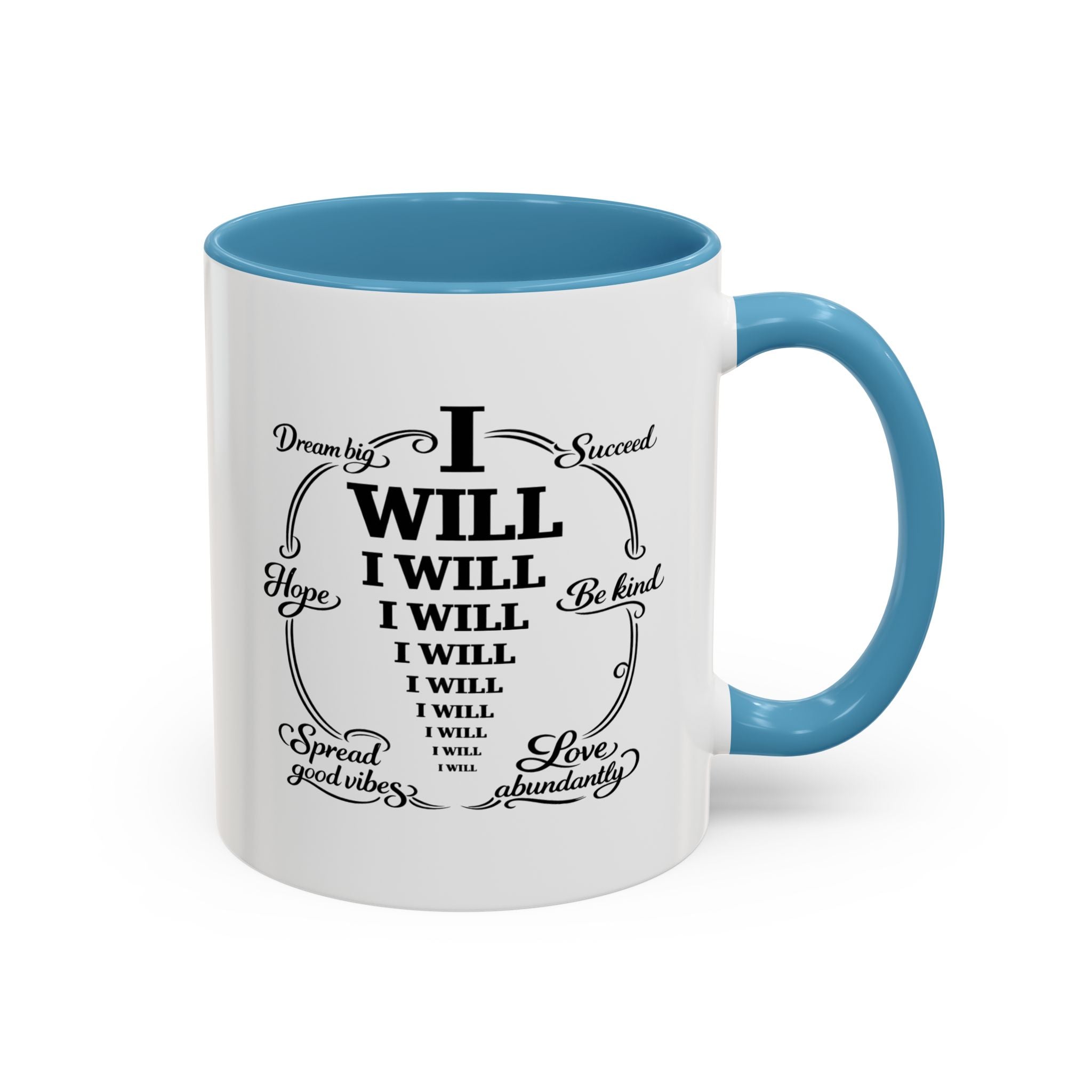 I Will Motivational Coffee Mug — Inspirational Affirmation Coffee and positivity Cup