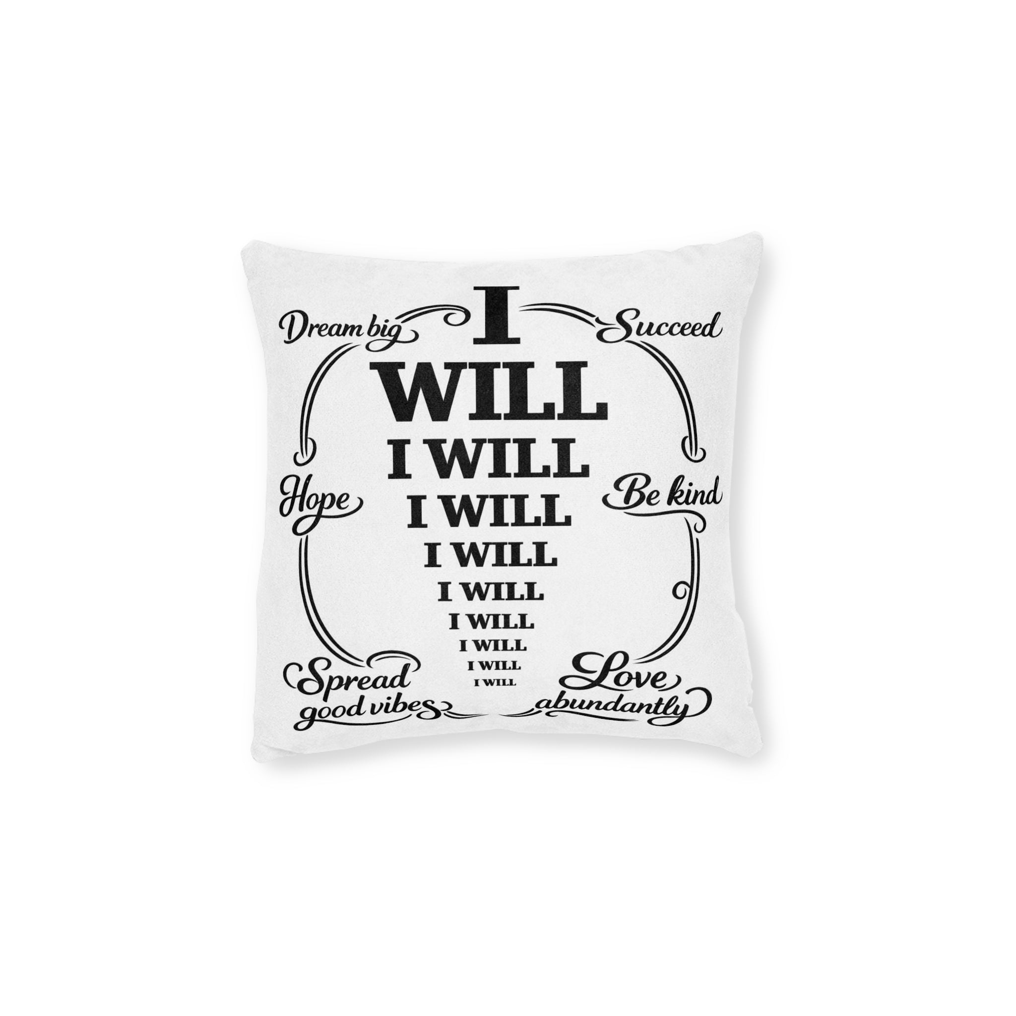 I WILL Motivational Square Pillow — Inspirational Home Decor Throw Pillow