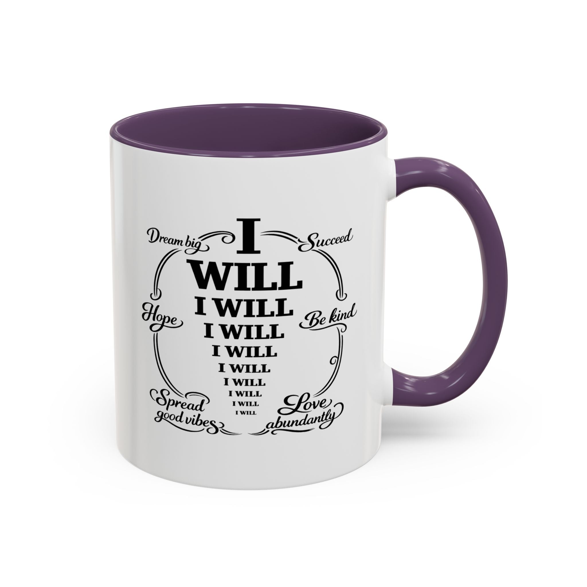 I Will Motivational Coffee Mug — Inspirational Affirmation Coffee and positivity Cup