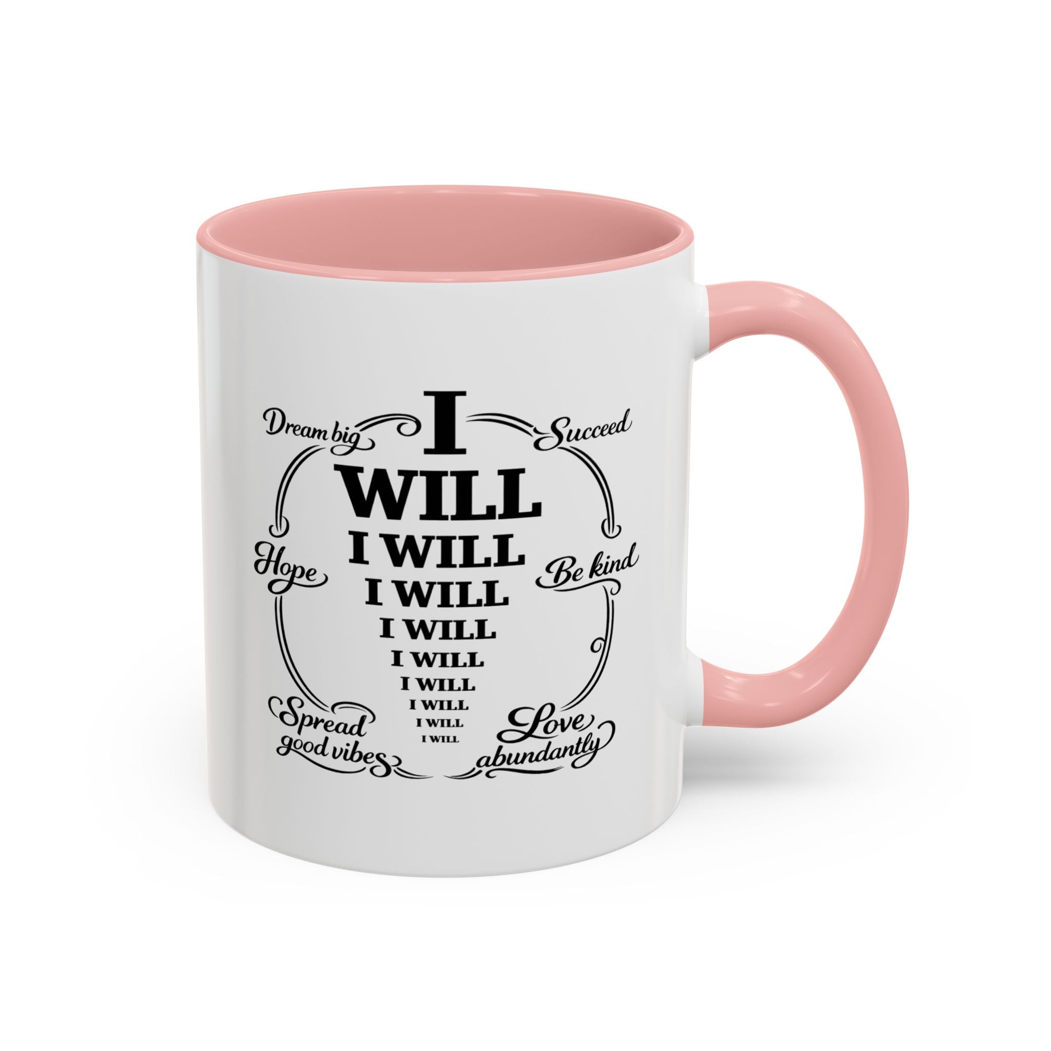 I Will Motivational Coffee Mug — Inspirational Affirmation Coffee and positivity Cup
