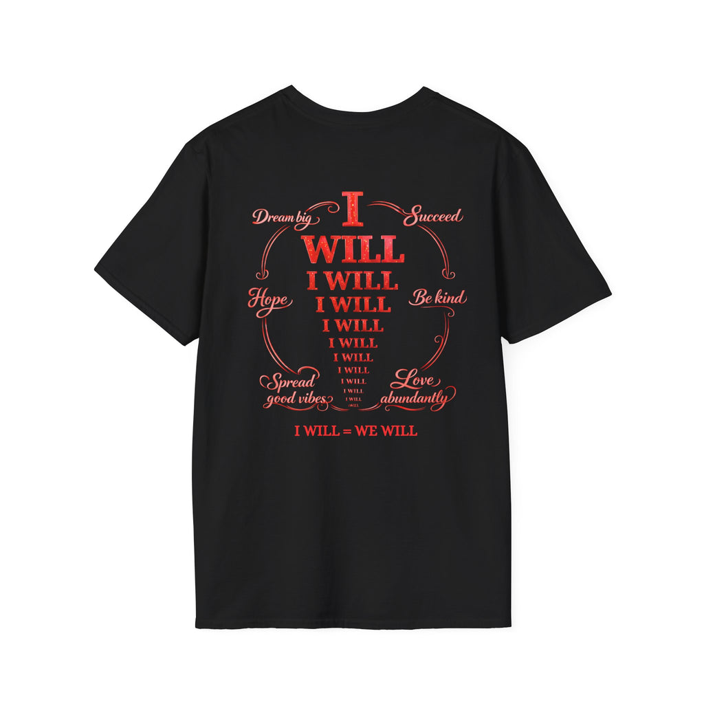 I WILL = WE WILL T-Shirt