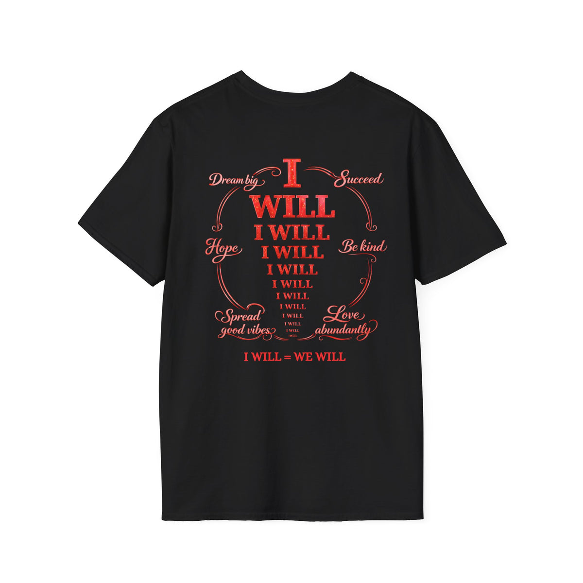 I WILL = WE WILL T-Shirt