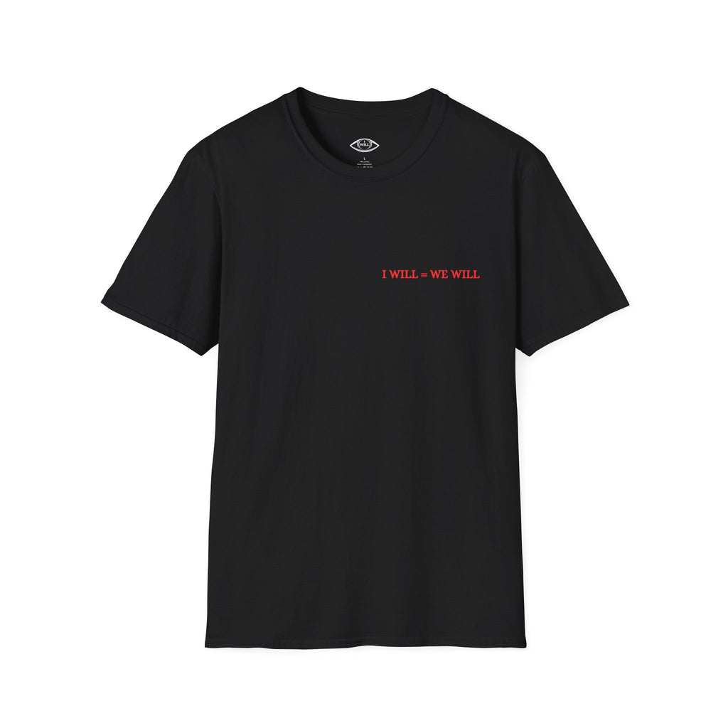 I WILL = WE WILL T-Shirt
