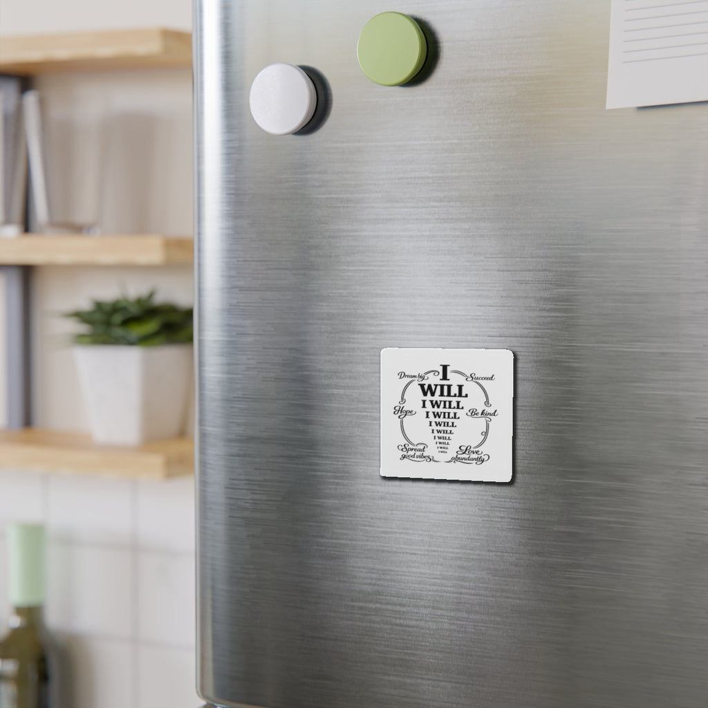 I Will Affirmation Magnet — Motivational Die-Cut Fridge Magnet