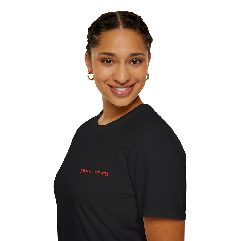 I WILL = WE WILL T-Shirt